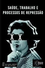 Sa?de, Trabalho E Processos De Repress?o