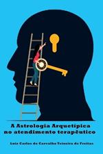 A Astrologia Arquet?pica No Atendimento Terap?utico