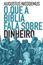 O que a Biblia fala sobre dinheiro