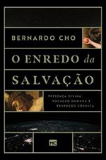 O enredo da salvacao: Presenca divina, vocacao humana e redencao cosmica