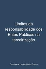 Limites Da Responsabilidade Dos Entes P?blicos Na Terceiriz