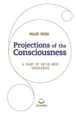Projections of the Consciousness: A diary of out-of-body ex