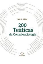 200 Teaticas da Conscienciologia