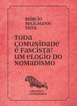 Toda comunidade e fascista? Um elogio do nomadismo