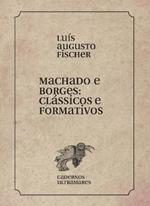 Machado e Borges: classicos e formativos