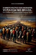 O Direito Pol?tico Dos Imigrantes Votarem No Brasil