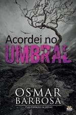 Acordei No Umbral