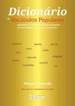Dicionario de vocabulos populares: Registrados nas Literaturas Brasileira e Portuguesa, em letras da MPB e nas Historias em Quadrinhos