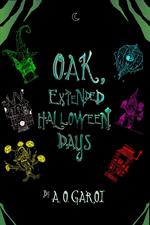 OAK, Extended Halloween Days