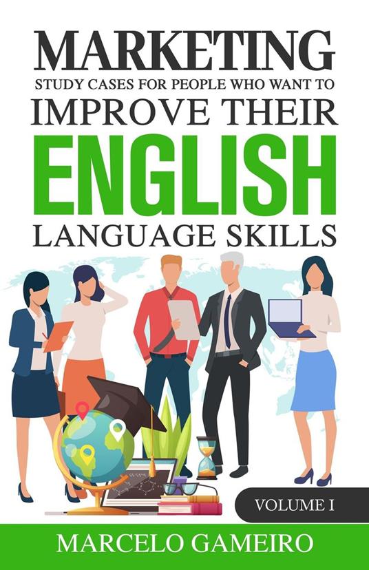 Marketing Study Cases for People who Want to Improve Their English Language Skills.