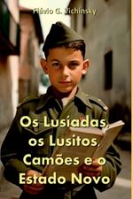 Os Lus?adas, Os Lusitos, Cam?es E O Estado Novo