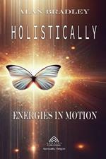 Holistically - Energies in Motion