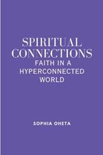 Spiritual Connections: Faith in a Hyperconnected World