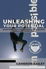 Unleashing Your Potential: Boosting Self-Confidence in Specific Areas of Your Life