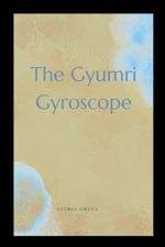 The Gyumri Gyroscope