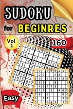 Sudoku Easy for Beginers Vol 1: 160 Easy Sudoku Puzzles and Solutions - Perfect for Beginners Teens & Seniors, Puzzles with Detailed Step-by-step Solutions and Hints When You Get Stuck