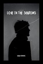 Love in the Shadows