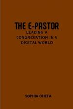 The E-Pastor: Leading a Congregation in a Digital World