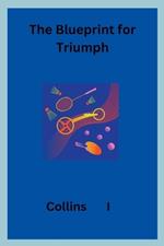 The Blueprint for Triumph