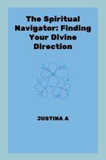 The Spiritual Navigator: Finding Your Divine Direction