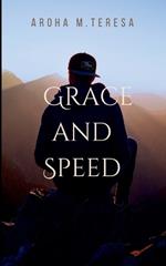 Grace and Speed: Unmerited