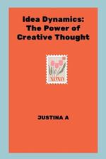 Idea Dynamics: The Power of Creative Thought