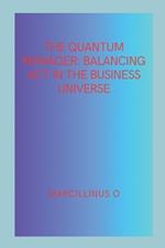 The Quantum Manager: Balancing Act in the Business Universe
