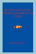 Beyond the Clouds: Finding Sunshine in the Storm