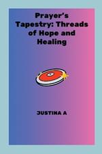 Prayer's Tapestry: Threads of Hope and Healing