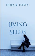 Living Seeds: Watering the present for an effective future