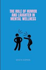 The Role of Humor and Laughter in Mental Wellness