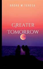 Greater Tomorrow