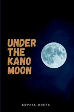 Under the Kano Moon,