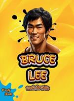 Bruce Lee Book for Kids: The biography of the greatest Martial Artist for children. Colored pages.