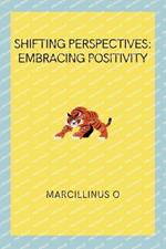 Shifting Perspectives: Embracing Positivity