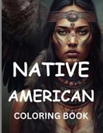 Native American Coloring Book: Journey Through Indigenous Art: Explore Traditional Motifs and Symbols in Vibrant Illustrations