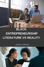 Black entrepreneurship: Literature vs. reality