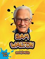 Sam Walton Book for Kids: The biography of the WALMART founder for young millionaires. Colored Pages.