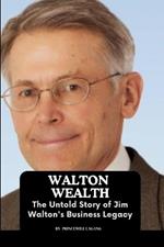 Walton Wealth: The Untold Story of Jim Walton's Business Legacy