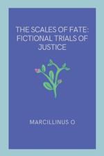 The Scales of Fate: Fictional Trials of Justice