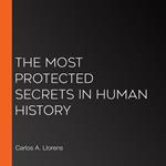 Most Protected Secrets In Human History, The