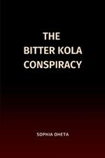 The Bitter Kola Conspiracy