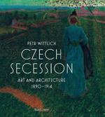 Czech Secession: Art and Architecture 1890-1914