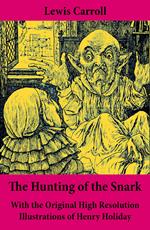 The Hunting of the Snark - With the Original High Resolution Illustrations of Henry Holiday