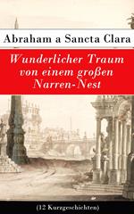 Wunderlicher Traum von einem großen Narren-Nest (12 Kurzgeschichten)