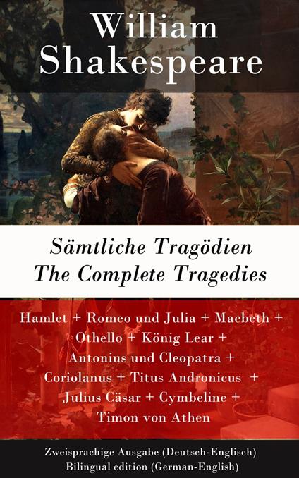 Sämtliche Tragödien / The Complete Tragedies - Zweisprachige Ausgabe (Deutsch-Englisch) / Bilingual edition (German-English)