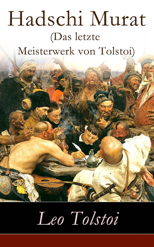 Hadschi Murat (Das letzte Meisterwerk von Tolstoi)