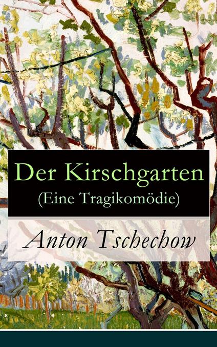 Der Kirschgarten (Eine Tragikomödie)