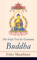 Der letzte Tod des Gautama Buddha