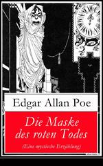 Die Maske des roten Todes (Eine mystische Erzählung)